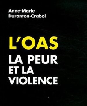 L'oas: La peur et la violence