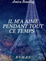 Il m'a aimé pendant tout ce temps
