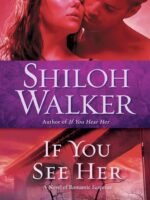 If You See Her: A Novel Of Romantic Suspense (Ash Trilogy)