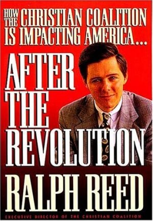 After The Revolution: How The Christian Coalition Is Impacting America