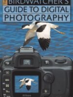 The Birdwatcher'S Guide To Digital Photography