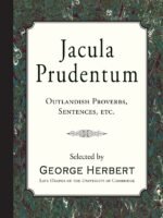 Jacula Prudentum: Outlandish Proverbs, Sentences, Etc.