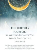 The Writers Journal: 101 Writing Prompts You Won'T Find On The Internet