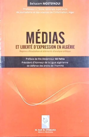 Médias et liberté d'expression en Algérie : reperes d'évolution et éléments d'analyse critique