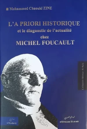 L'A Priori Historique Et Le Diagnostique De L'Actualite Chez Michel Foucault